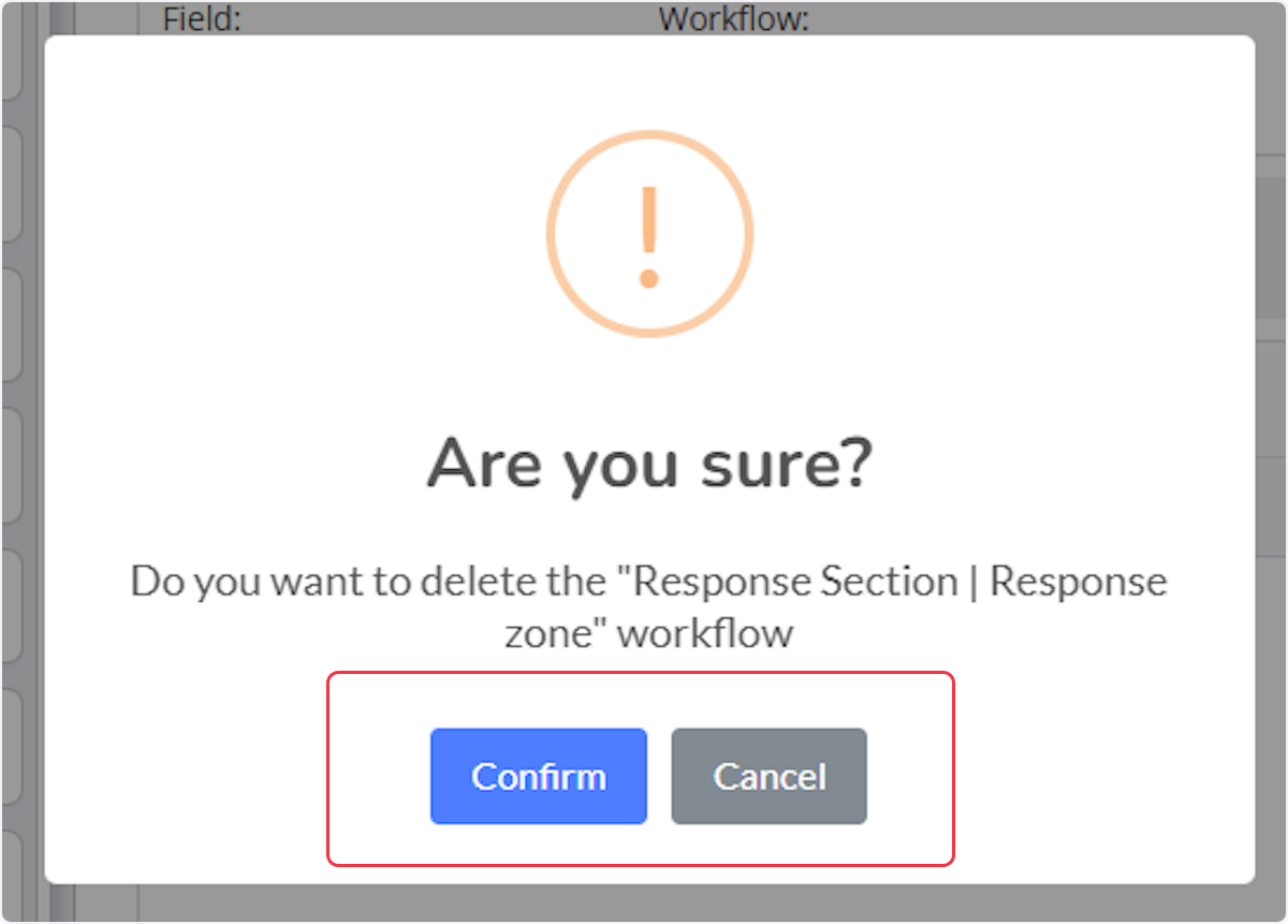 When deleting a workflow or workflows a warning modal will display ensuring you wish to delete.  
