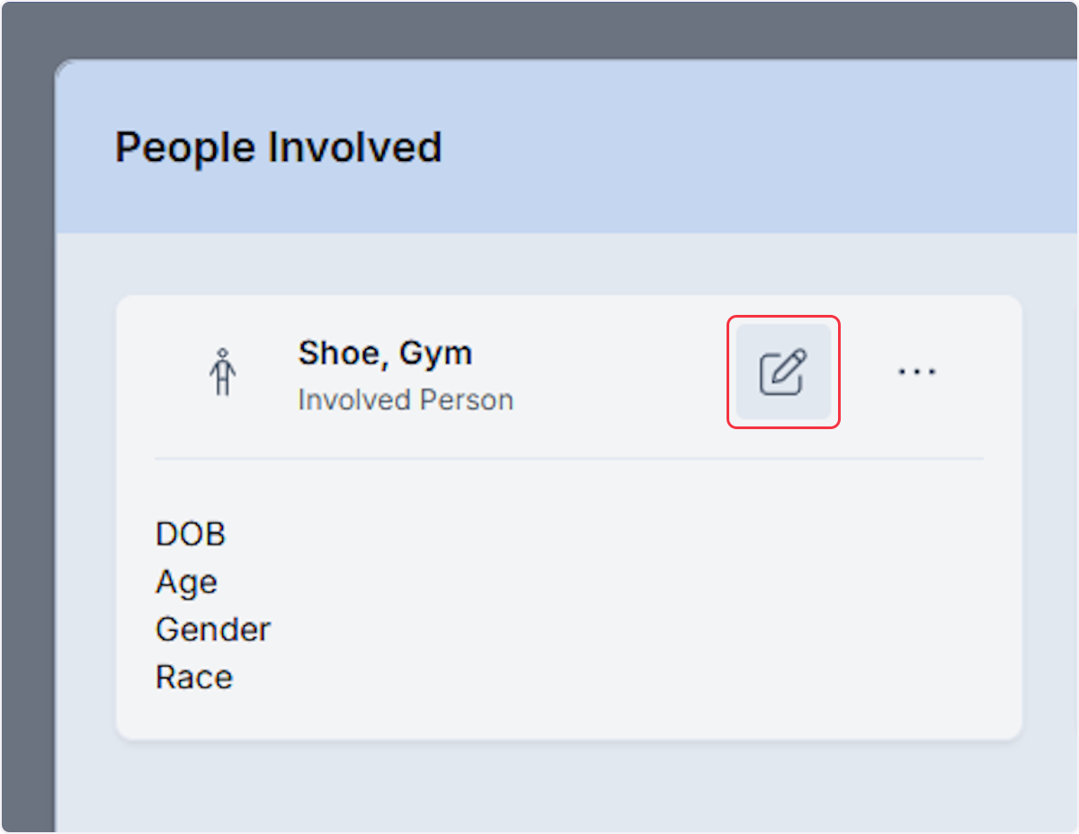 If you selected someone from the occupancy list then you will need to select the pencil icon to bring up the person involved modal.