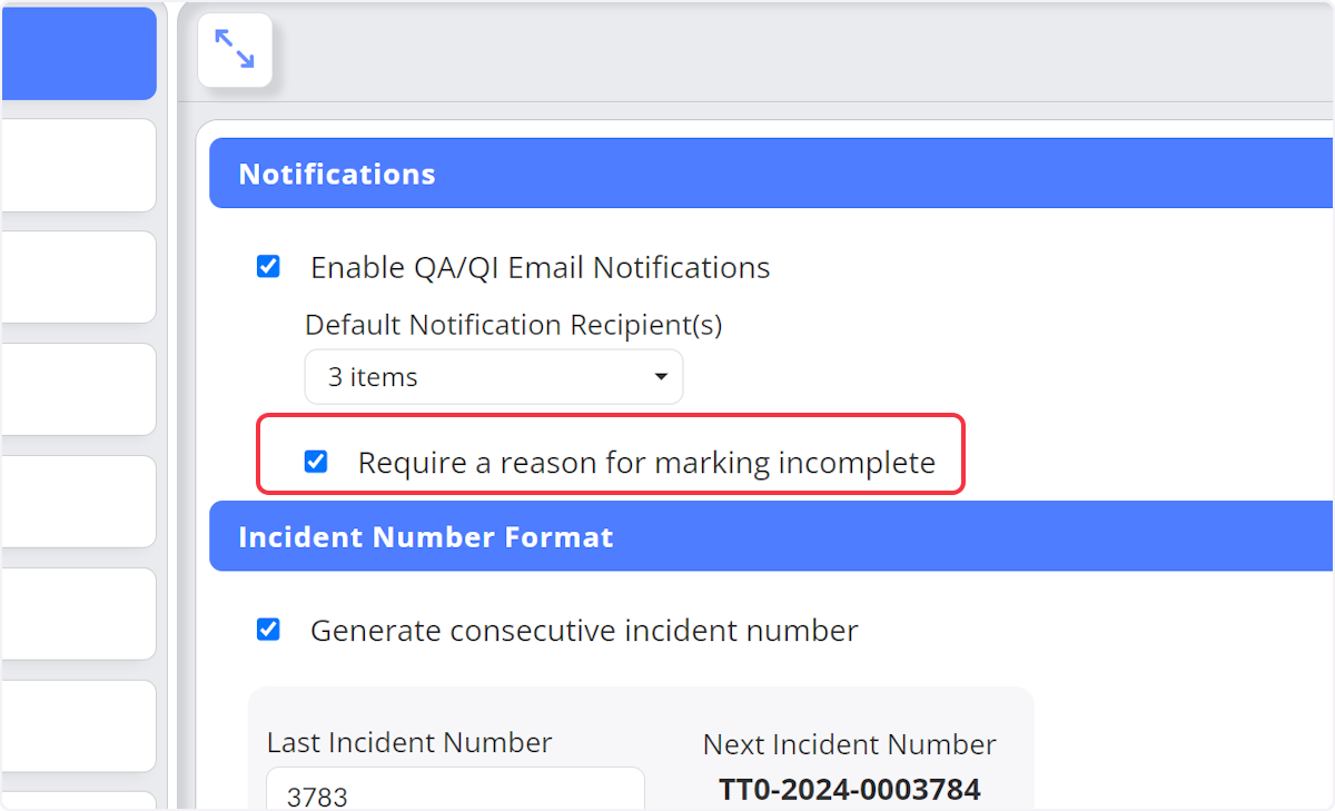 You are able to require a reason why the incident was marked incomplete.