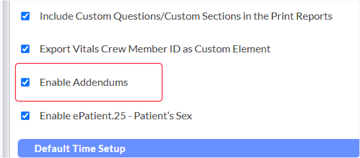 Enabling Addendums will create an Addendum section within an ePCR that can be utilized once a report has been completed.