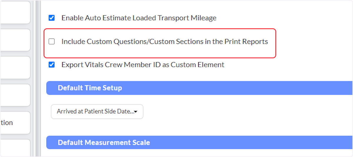 If selected this will include your Custom Questions or Custom Sections in the Print Reports.