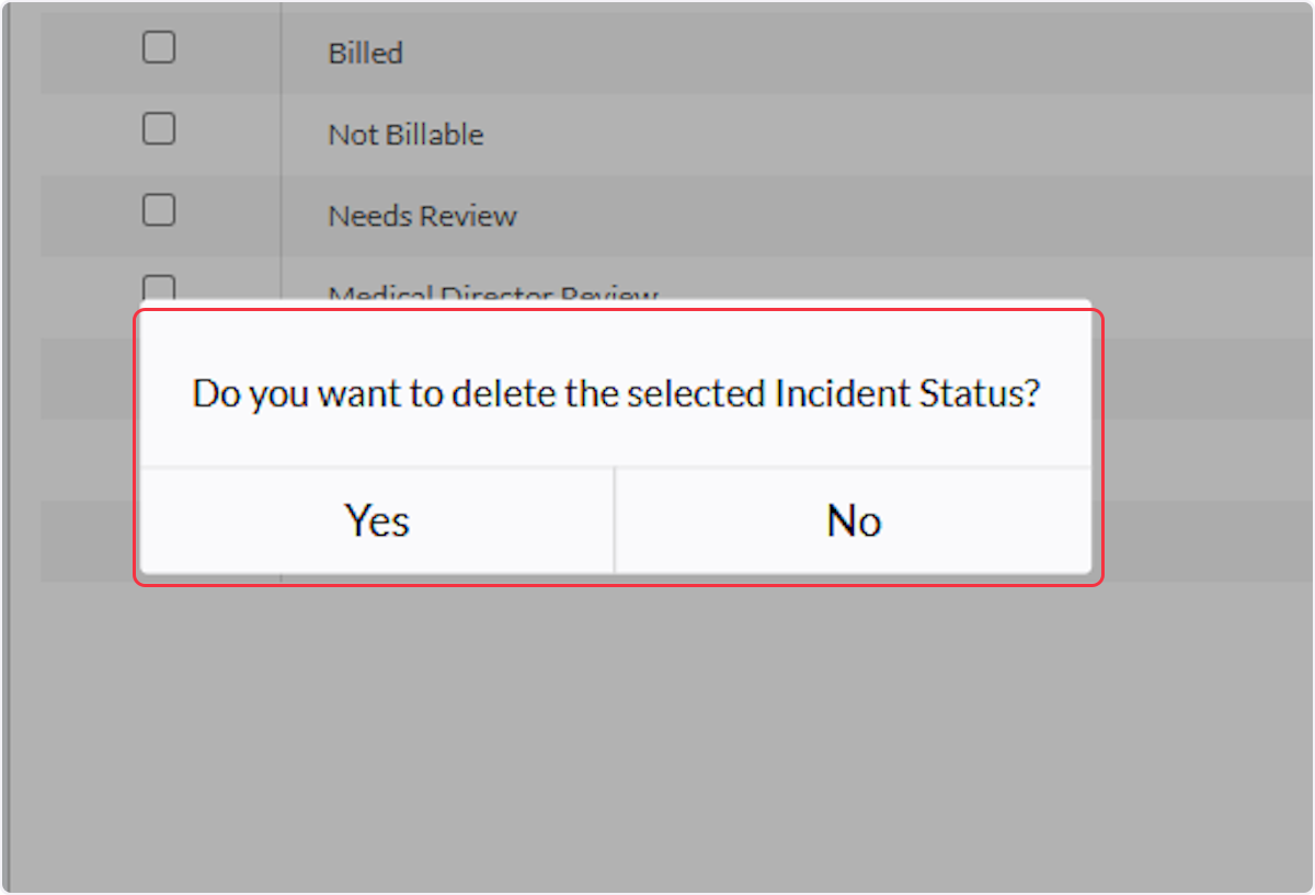 If deleting a new modal will appear confirming you want to delete the selected Incident Status.