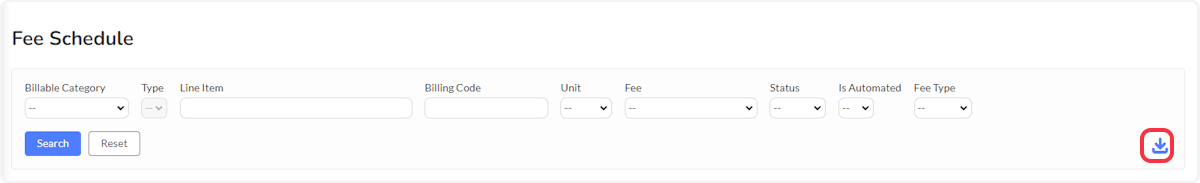 Click to download the Fee Schedule List.  The download will respect any advanced search criteria entered or selected.