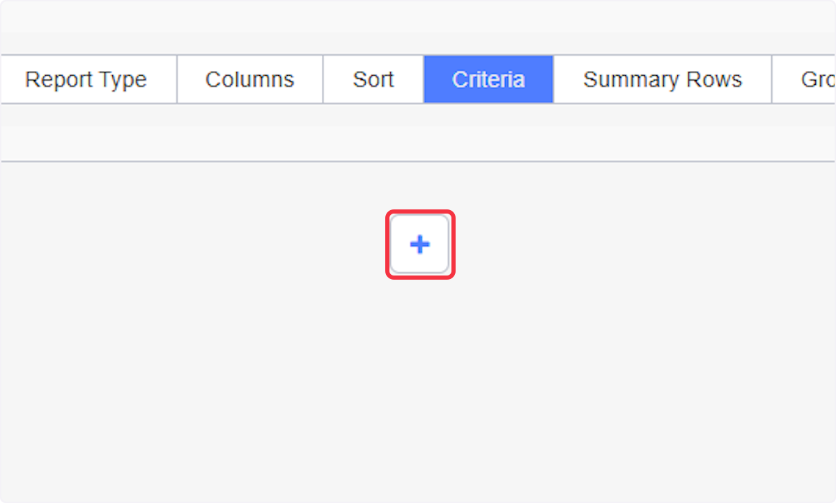 Click on the plus icon in the middle of the screen to add your first Criteria.