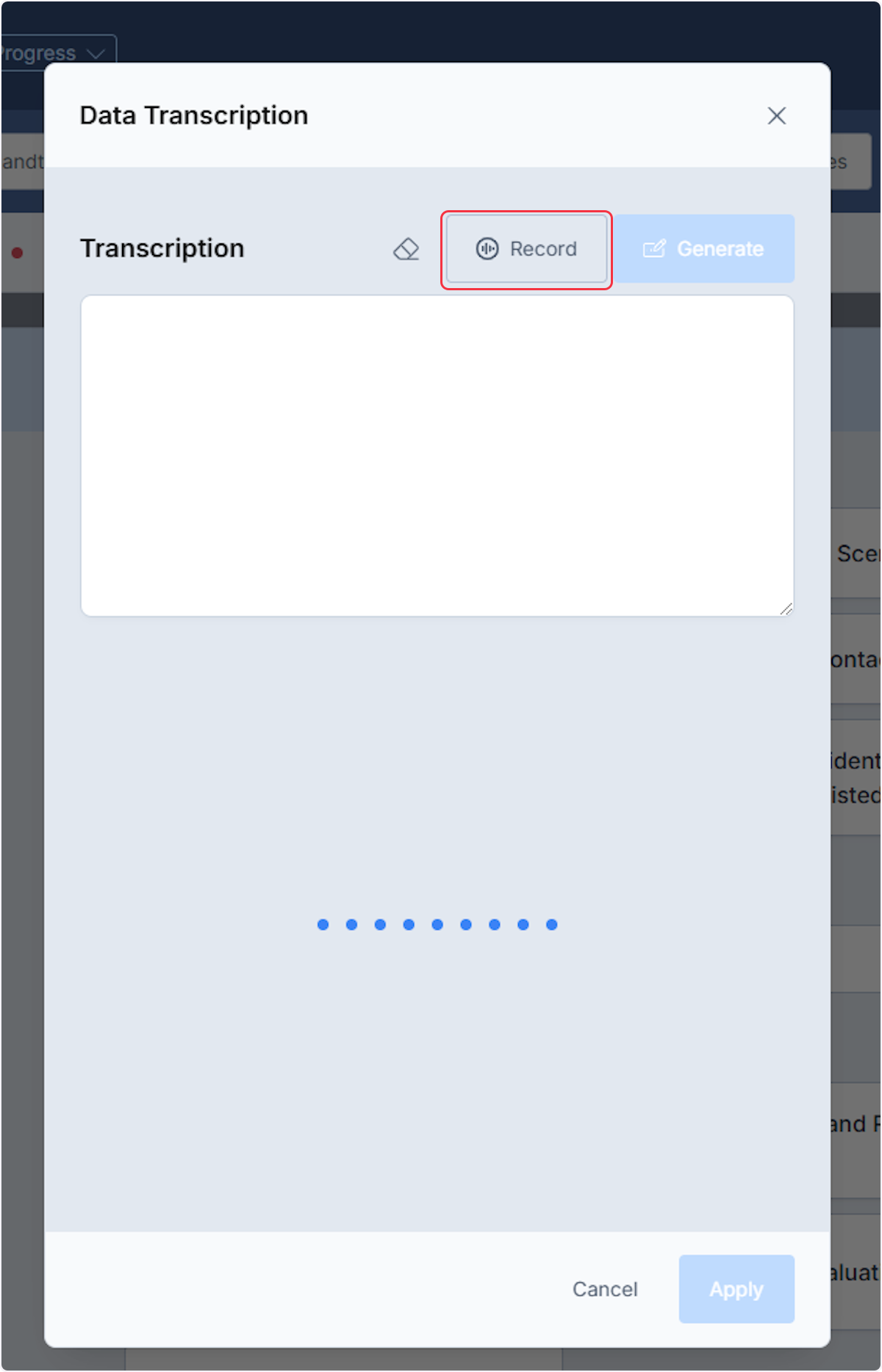 A Data Transcription modal will populate, to begin select the Record button and begin speaking.